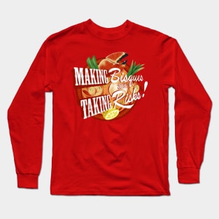 Making Bisques and Taking Risks Long Sleeve T-Shirt